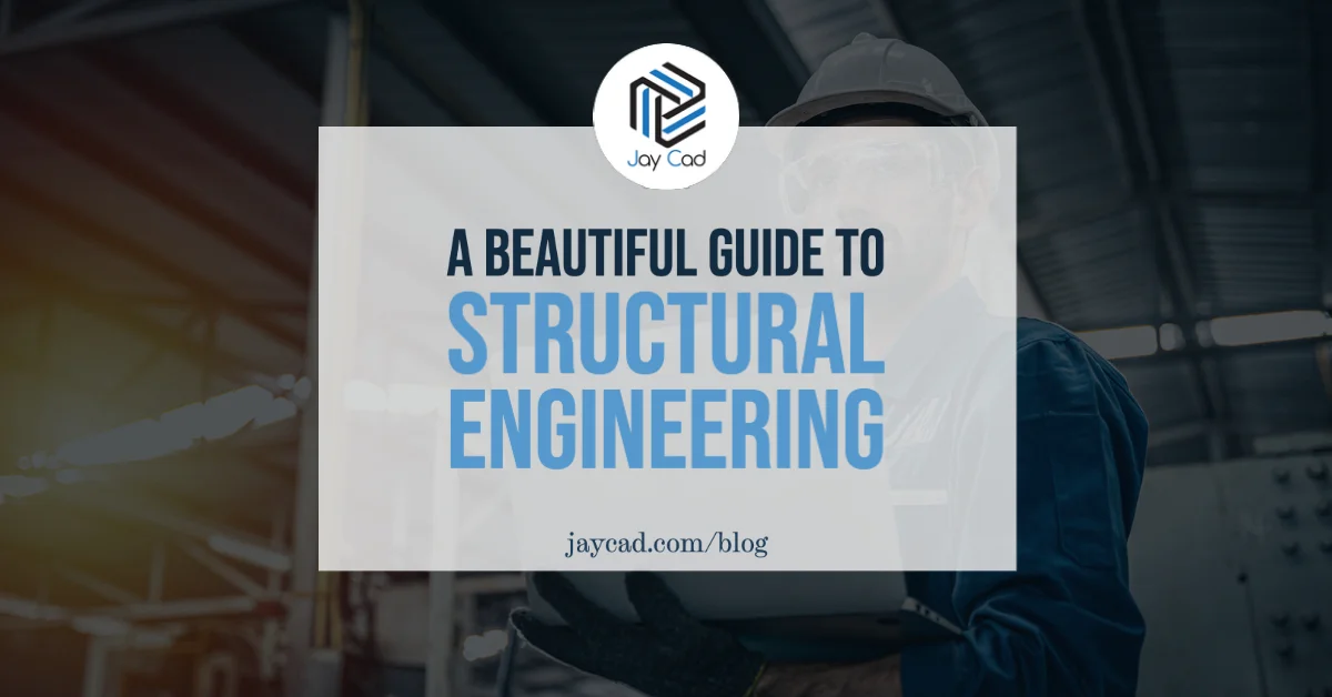 A Beautiful Guide to Structural Engineering - Jay Cad